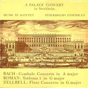 Bach, Roman, Zellbell - Stockholms Ensemblen, Mats Liljefors - A Palace Concert In Stockholm album