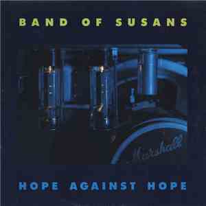 Band Of Susans - Hope Against Hope album
