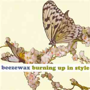 Beezewax - Burning Up In Style album