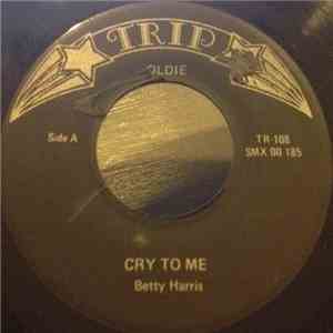 Betty Harris - Cry To Me / I'll Be A Liar album
