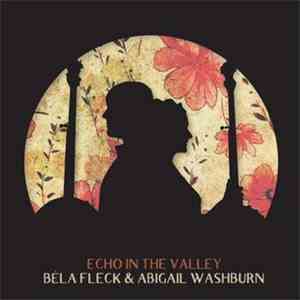 Béla Fleck & Abigail Washburn - Echo In The Valley album
