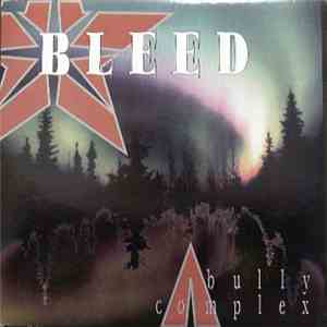 Bleed  - Bully Complex album