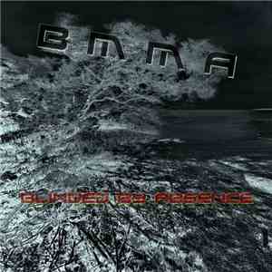 BMMA - Blinded By Absence album