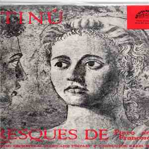 Bohuslav Martinů, The Czech Philharmonic Orchestra, Karel Ančerl - Le Fresques De Piero Della Fancesco / Concerto For Two String Orchestra, Piano And Timpani album