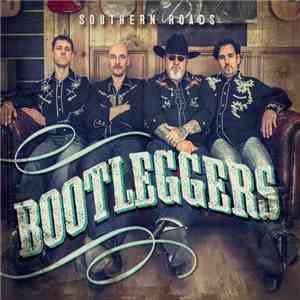 Bootleggers  - Southern Roads album