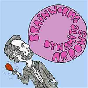 Brainworms / Dynamite Arrows - Brainworms / Dynamite Arrows album