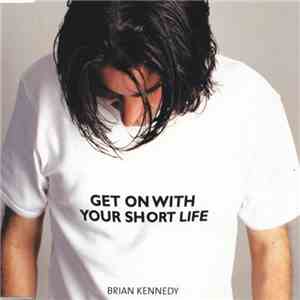 Brian Kennedy - Get On With Your Short Life album