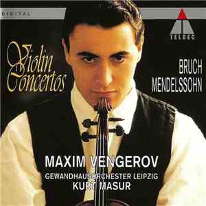 Bruch · Mendelssohn · Maxim Vengerov · Gewandhausorchester Leipzig · Kurt Masur - Violin Concertos album