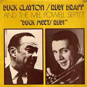 Buck Clayton / Ruby Braff And The Mel Powell Septet - Buck Meets Ruby album