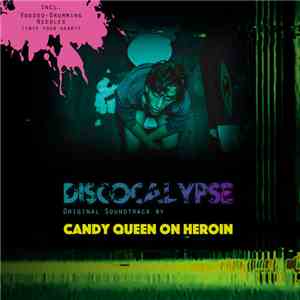 Candy Queen On Heroin, Leaving With Ghosts, Daniel Schlichter - Discocalypse O.S.T. album