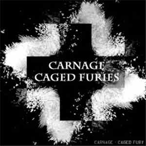 Carnage - Caged Furies album