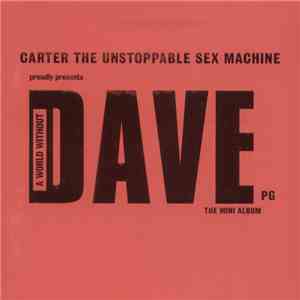 Carter The Unstoppable Sex Machine - A World Without Dave (The Mini Album) album