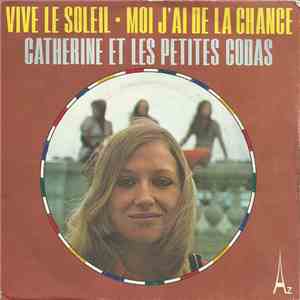Catherine Et Les Petites Codas - Vive Le Soleil / Moi J'ai De La Chance album