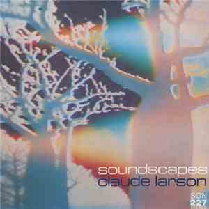 Claude Larson - Soundscapes album