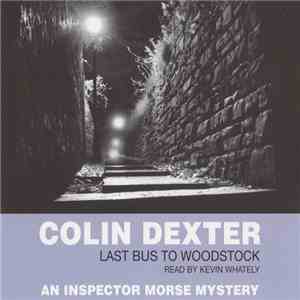 Colin Dexter Read By Kevin Whately - Last Bus To Woodstock (An Inspector Morse Mystery) album