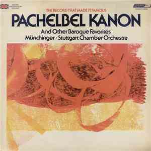 Corelli, Ricciotti, Münchinger, Pachelbel, Gluck, Stuttgart Chamber Orchestra - Pachelbel Kanon And Other Baroque Favorites album
