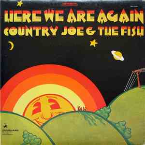 Country Joe & The Fish - Here We Are Again album