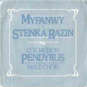 Côr Meibion Pendyrus Male Choir - Myfanwy / Stenka Razin album