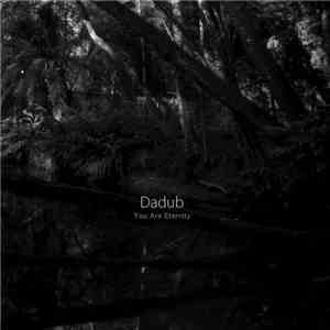 Dadub - You Are Eternity album