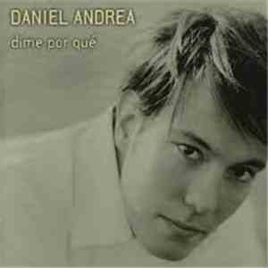 Daniel Andrea - Dime Por Qué album