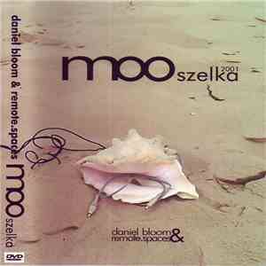 Daniel Bloom & Remote.Spaces - MOOszelka 2001 album