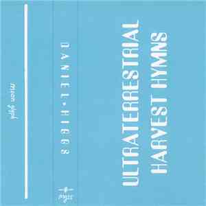 Daniel Higgs - Ultraterrestrial Harvest Hymns album