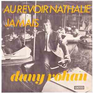 Dany Rohan - Au Revoir Nathalie / Jamais album