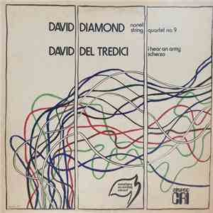 David Diamond  / David Del Tredici - Nonet / String Quartet No. 9 / I Hear An Army / Scherzo album