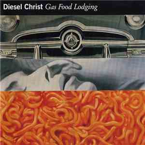 Diesel Christ - Gas Food Lodging album