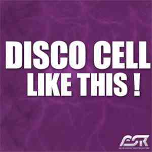 Disco Cell - Like This! album