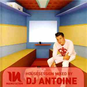 DJ Antoine - Mainstation Housesession 2002 album