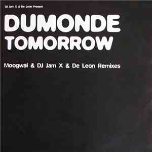 DJ Jam X & De Leon Present DuMonde - Tomorrow (Moogwai & DJ Jam X & De Leon Remixes) album
