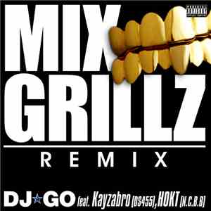 DJ☆GO Feat. Kayzabro, Hokt - Mix Grillz(Remix) album