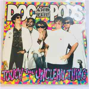 Doc And The Pods - Touch The Unclean Thing album