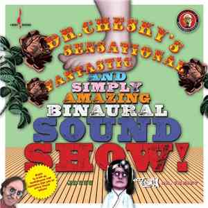 Dr. Chesky - Dr. Chesky's Sensational, Fantastic, And Simply Amazing Binaural Sound Show album