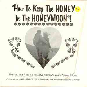 Dr. Hugh Pyle - How To Keep The Honey In The Honeymoon album
