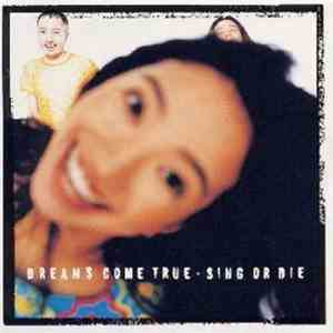 Dreams Come True - Sing Or Die album