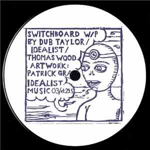 Dub Taylor / Idealist / Thomas Wood - Switchboard album