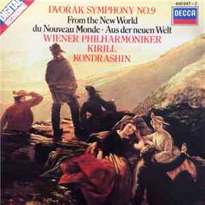 Dvořák - Kondrashin, Wiener Philharmoniker - Symphony No. 9 - From The New World • Du Nouveau Monde • Aus Der Neuen Welt album