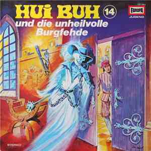 Eberhard Alexander-Burgh / Hans Clarin - Hui Buh, Das Schloßgespenst 14 - Und Die Unheilvolle Burgfehde album