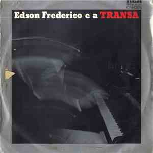 Edson Frederico - Edson Frederico E A Transa album