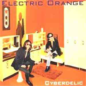 Electric Orange - Cyberdelic album