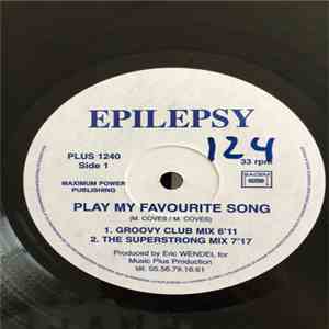 Epilepsy  - Play My Favourite Song album