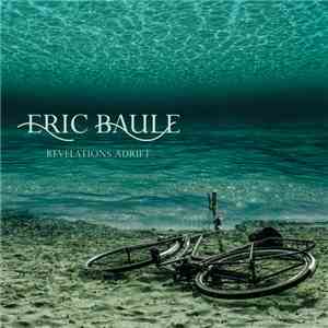 Eric Baule - Revelations Adrift album