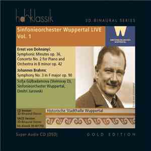 Ernst von Dohnányi, Johannes Brahms - Sofja Gülbadamova, Sinfonieorchester Wuppertal, Dmitri Jurowski - Symphonic Minutes Op. 36 / Concerto No. 2 For Piano And Orchestra In B Minor Op. 42 / Symphony No. 3 In F Major Op. 90 album