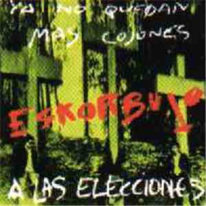Eskorbuto - Ya No Quedan Mas Cojones Eskorbuto A Las Elecciones album