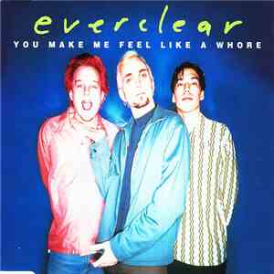 Everclear - You Make Me Feel Like A Whore album