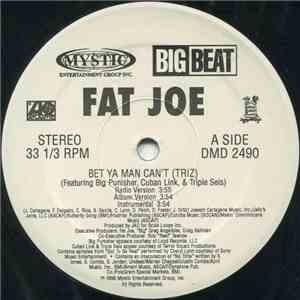 Fat Joe - Bet Ya Man Can't (Triz) album