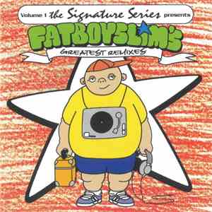 Fatboy Slim - Volume 1 The Signature Series Presents: Fatboy Slim's Greatest Remixes album