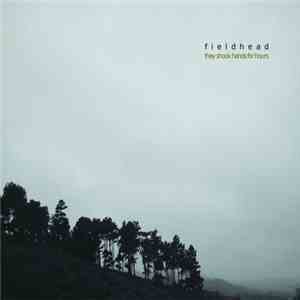 Fieldhead - They Shook Hands For Hours album